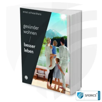 Live healthier - live better | setting up in the 21st century: how to protect yourself from harmful influences | reference book by Ernst Schwarzhans